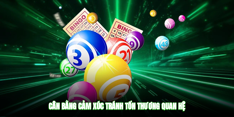 Cân bằng cảm xúc tránh tổn thương quan hệ