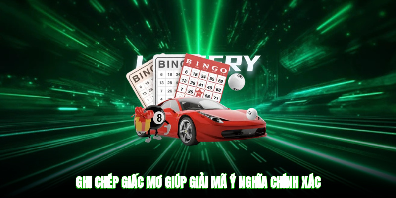 Ghi chép giấc mơ giúp giải mã ý nghĩa chính xác