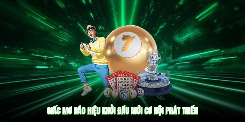 Giấc mơ báo hiệu khởi đầu mới, cơ hội phát triển
