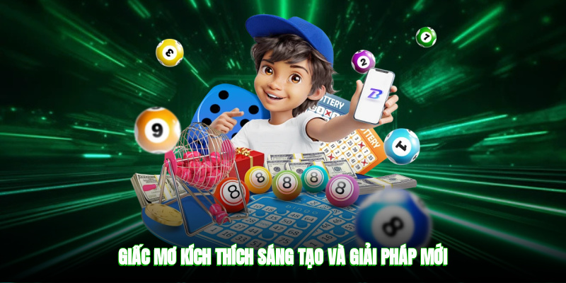Giấc mơ kích thích sáng tạo và giải pháp mới