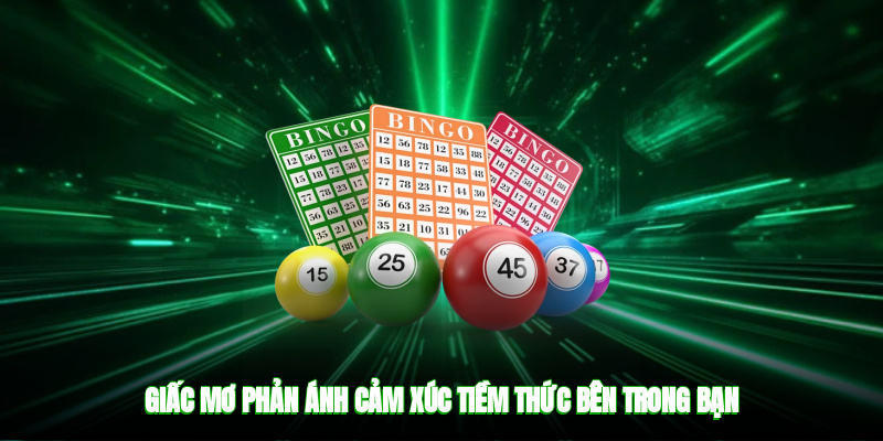 Giấc mơ phản ánh cảm xúc tiềm thức bên trong bạn