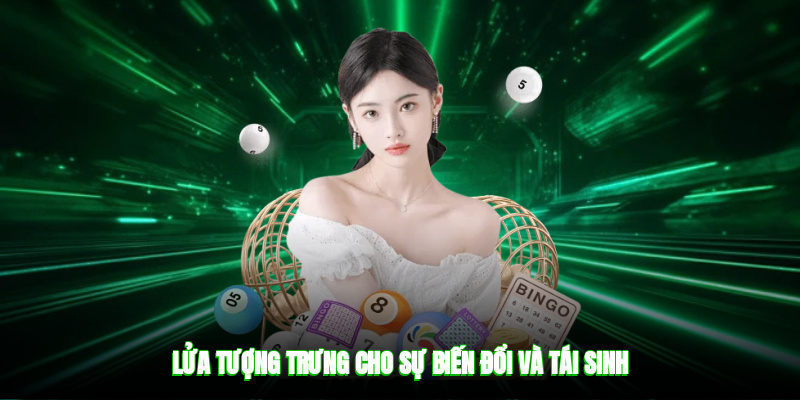 Lửa tượng trưng cho sự biến đổi và tái sinh