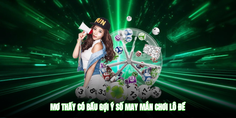 Mơ thấy có bầu gợi ý số may mắn chơi lô đề