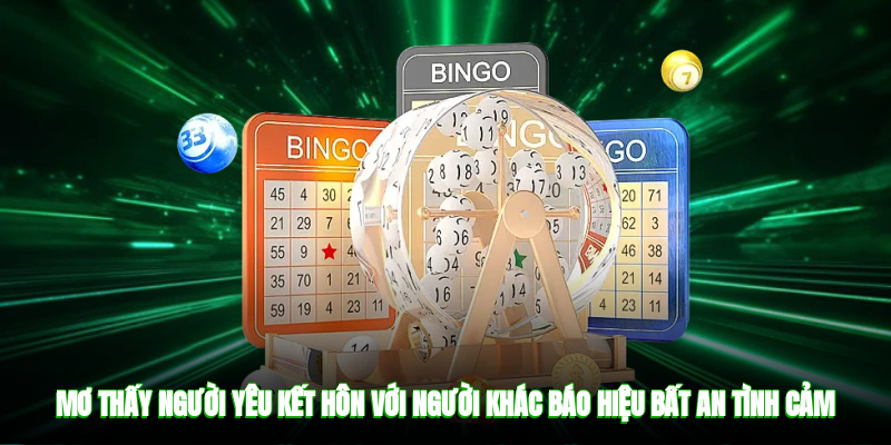 Mơ thấy người yêu kết hôn với người khác báo hiệu bất an tình cảm