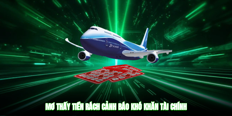 Mơ thấy tiền rách cảnh báo khó khăn tài chính