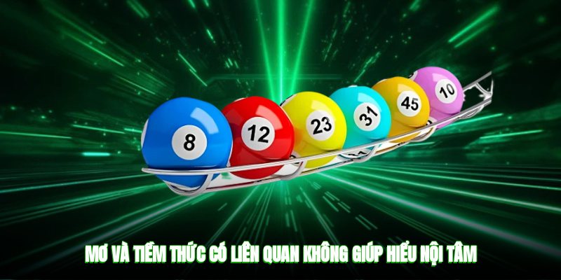 Mơ và tiềm thức có liên quan không giúp hiểu nội tâm