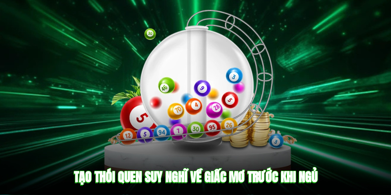 Tạo thói quen suy nghĩ về giấc mơ trước khi ngủ