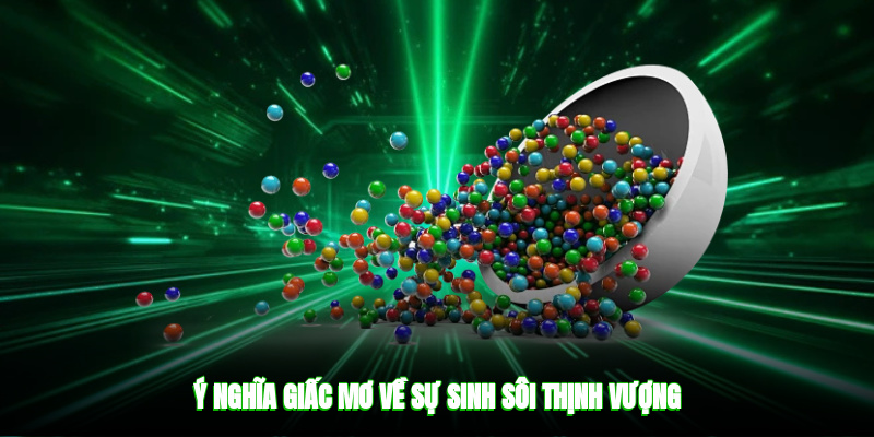 Ý nghĩa giấc mơ về sự sinh sôi, thịnh vượng